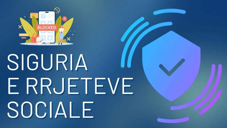 Siguria e Rrjeteve Sociale: Si të mbrosh biznesin tënd online