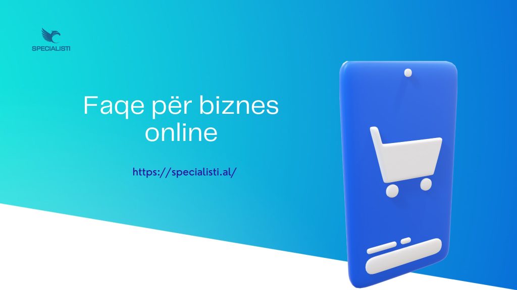 Faqe për Biznes Online - Çfarë ju duhet dhe çfarë duhet të dini