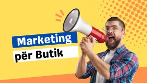 Marketing për Butik - Një nga bizneset më të vështira për marketing