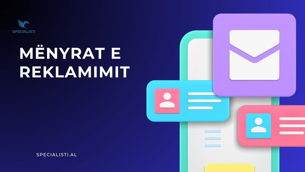 Mënyrat e Reklamimit - Cilat janë mënyrat e reklamimit