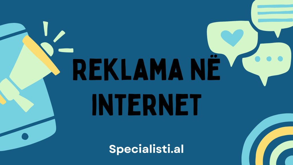 Reklama në Internet - Një marketing që ja vlen për të gjithë bizneset