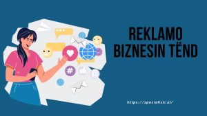 Reklamo Biznesin - Reklamoni biznesin tuaj për të rritur fitimet.