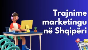 Trajnime marketingu në Shqipëri - Trajnime profesionale marketingu