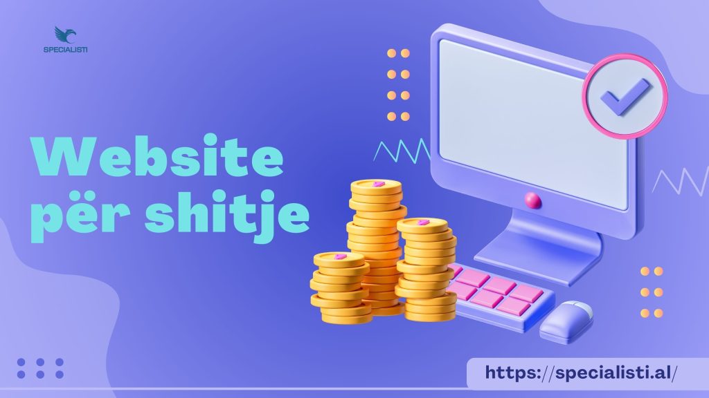 Website për Shitje - A i duhet një biznesi një website per shitje-n